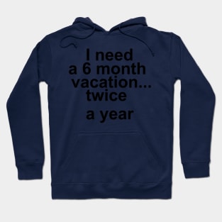 I need a vacation Hoodie